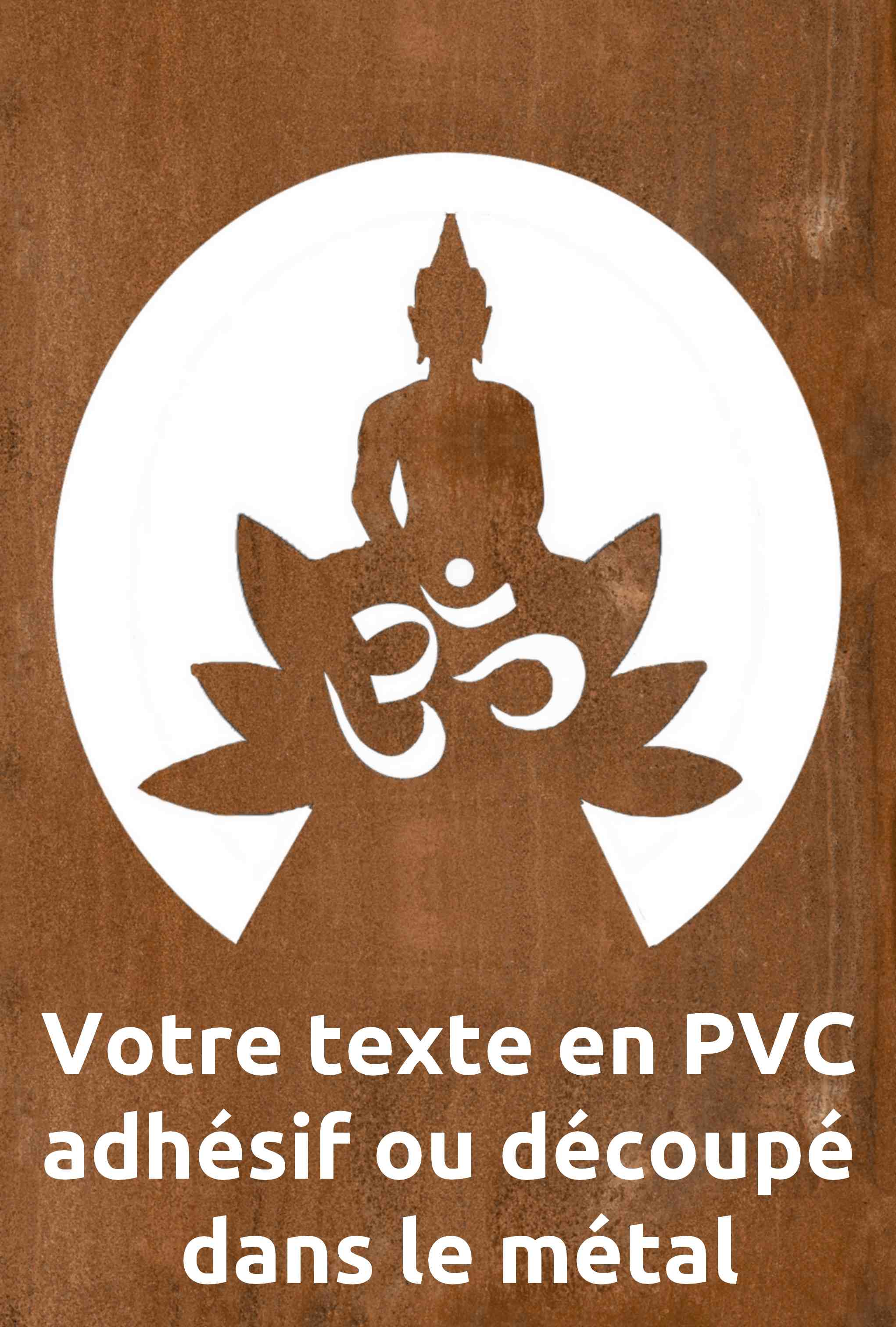 Décor zen bouddha en acier corten 1,5mm et texte